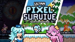 Ultra Pixel Survive Winter Coming: Survival RPG Game